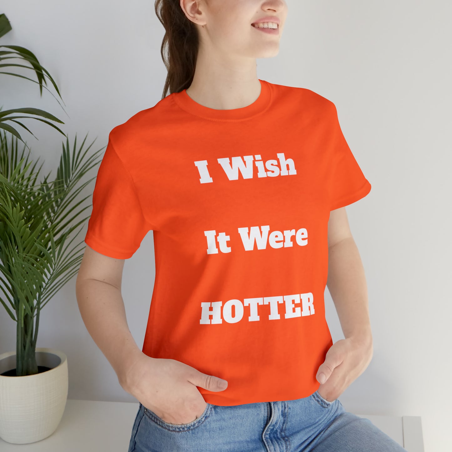 I WISH IT WERE HOTTER - FUCK' EM